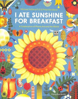 I Ate Sunshine for Breakfast: A Celebration of ... 1838740732 Book Cover