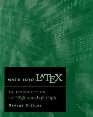 Math into LATEX: An Introduction to LATEX and A... 0817638059 Book Cover