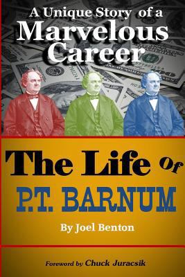 The Life of P.T. Barnum: A Unique Story of a Ma... 1501023756 Book Cover