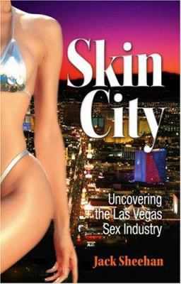 Skin City: Uncovering the Las Vegas Sex Industry 1932173048 Book Cover