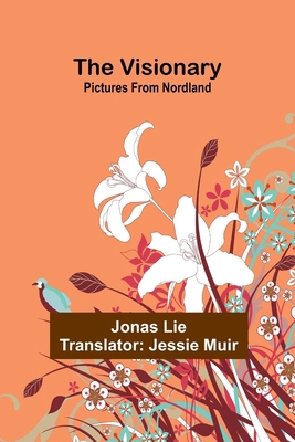 The Visionary: Pictures From Nordland [French] 9362994577 Book Cover