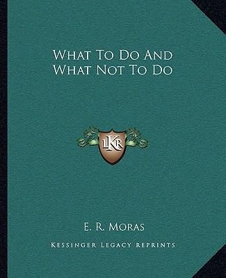What To Do And What Not To Do 1162834951 Book Cover