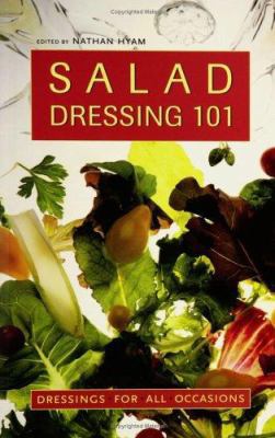 Salad Dressings 101: Dressing for All Occasions 1552855244 Book Cover