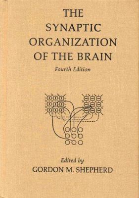 Synaptic Organization of the Brain 0195118243 Book Cover
