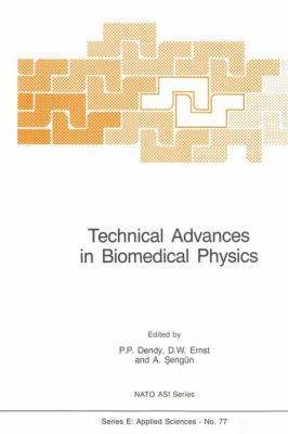 Technical Advances in Biomedical Physics 9400961278 Book Cover