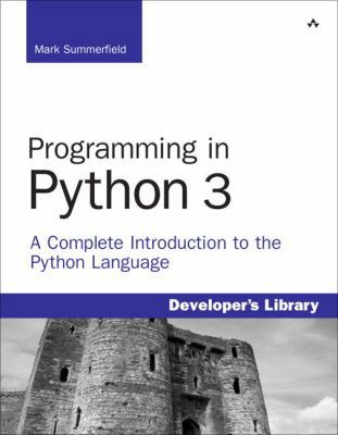 Programming in Python 3: A Complete Introductio... 0137129297 Book Cover