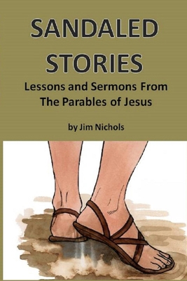 Sandaled Stories: Lessons and Sermons From the ... 1707914397 Book Cover