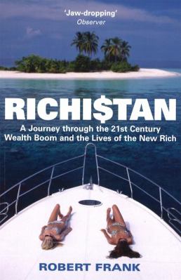 Richistan: A Journey Through the 21st Century W... 0749928654 Book Cover