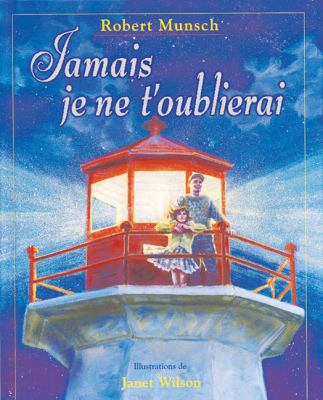 Jamais Je Ne t'Oublierai [French] 0439974712 Book Cover