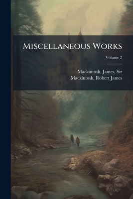 Miscellaneous Works; Volume 2 1245942018 Book Cover