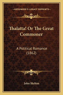 Thalatta! Or The Great Commoner: A Political Ro... 1165123010 Book Cover