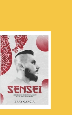 Sensei: Meditaciones estoicas con un poco de humor [Spanish] B0FF21CRF5 Book Cover