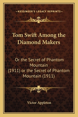Tom Swift Among the Diamond Makers: Or the Secr... 1163940208 Book Cover