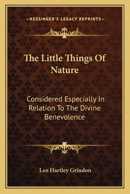 The Little Things Of Nature: Considered Especia... 1163755273 Book Cover