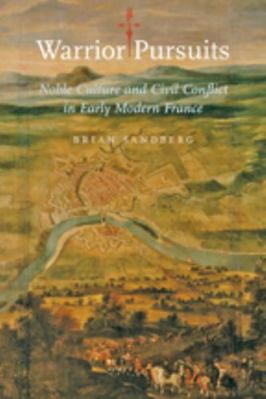 Warrior Pursuits: Noble Culture and Civil Confl... 1421423987 Book Cover