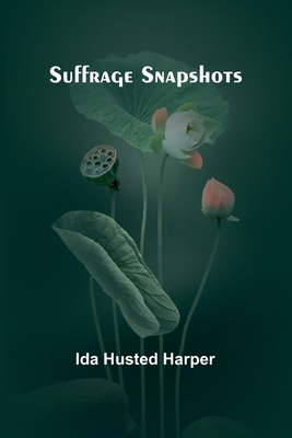 Suffrage snapshots 9364738594 Book Cover