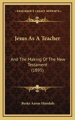 Jesus as a Teacher: And the Making of the New T... 116503476X Book Cover