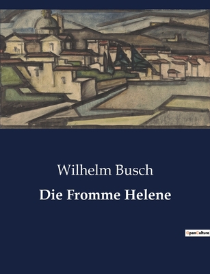 Die Fromme Helene [German] B0BR34YHWX Book Cover
