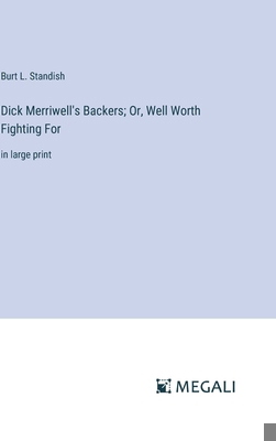 Dick Merriwell's Backers; Or, Well Worth Fighti... 3387088531 Book Cover