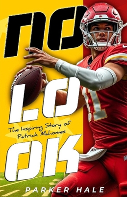 No-Look: The Inspiring Story of Patrick Mahomes B0DRNXLBKH Book Cover