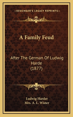 A Family Feud: After The German Of Ludwig Harde... 1165290227 Book Cover