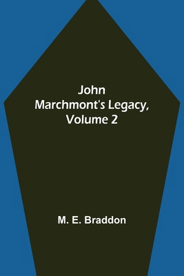 John Marchmont's Legacy, Volume 2 9356375925 Book Cover