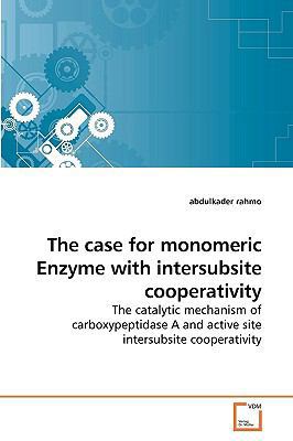 The case for monomeric Enzyme with intersubsite... 3639247035 Book Cover