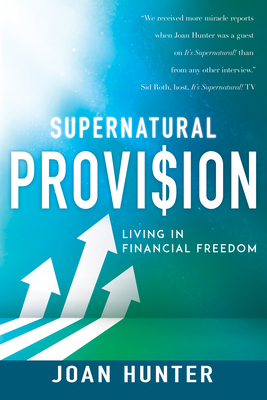 Supernatural Provision: Living in Financial Fre... 1641238232 Book Cover