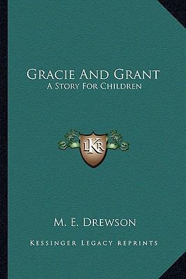 Gracie And Grant: A Story For Children 1163264741 Book Cover