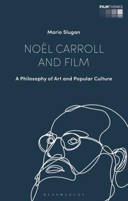 Noël Carroll and Film: A Philosophy of Art and ... 1788312295 Book Cover