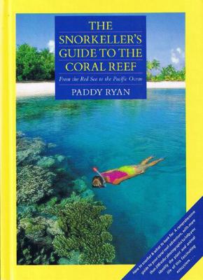 The Snorkeller's Guide to the Coral Reef: From ... 1863331085 Book Cover