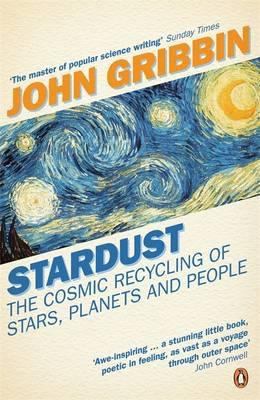 Stardust: The Cosmic Recycling of Stars Planets... 0140283781 Book Cover