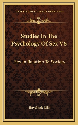 Studies in the Psychology of Sex V6: Sex in Rel... 1163499498 Book Cover