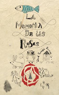 La memoria de las rosas [Spanish] 1790136350 Book Cover