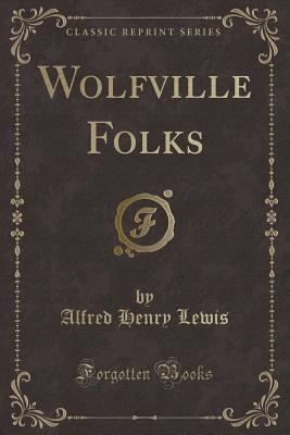 Wolfville Folks (Classic Reprint) 1332212875 Book Cover