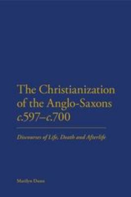 The Christianization of the Anglo-Saxons C.597-... 1441110135 Book Cover