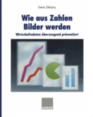 Wie Aus Zahlen Bilder Werden: Wirtschaftsdaten ... [German] 340943402X Book Cover