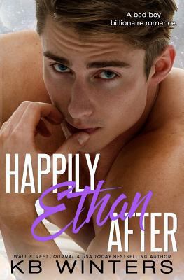 Happily Ethan After: A Bad Boy Billionaire Romance 1982078170 Book Cover