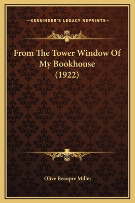 From The Tower Window Of My Bookhouse (1922) 1169345301 Book Cover