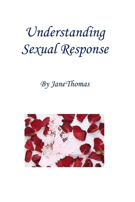 Understanding Sexual Response 0956894763 Book Cover
