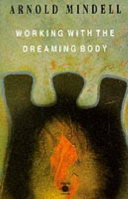 Working with the Dreaming Body 0140192751 Book Cover