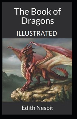 Paperback The Book of Dragons Illustrated Book