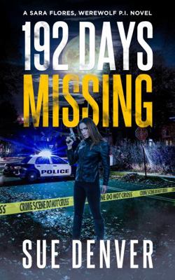 192 Days Missing (Sara Flores, Werewolf P.I.) 1959431153 Book Cover