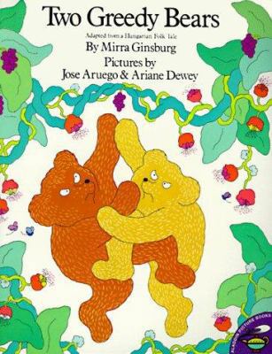 Two Greedy Bears: Adapted From A Hungarian Folk... 0689819978 Book Cover