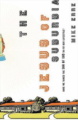 The Jesus of Suburbia: Have We Tamed the Son of... 084990059X Book Cover