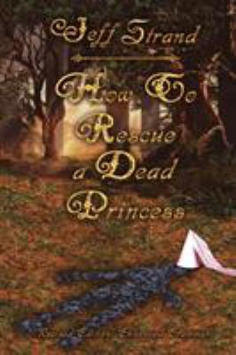 How to Rescue a Dead Princess 1594264538 Book Cover