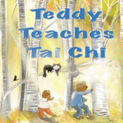 Teddy Teaches Tai Chi 198971689X Book Cover