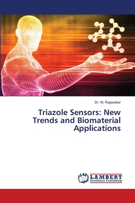 Triazole Sensors: New Trends and Biomaterial Ap... 620806418X Book Cover
