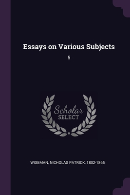 Essays on Various Subjects: 5 1378878930 Book Cover