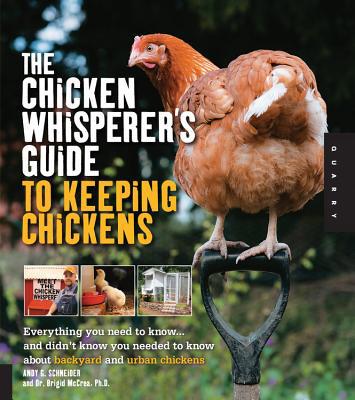 The Chicken Whisperer's Guide to Keeping Chicke... 1592537286 Book Cover